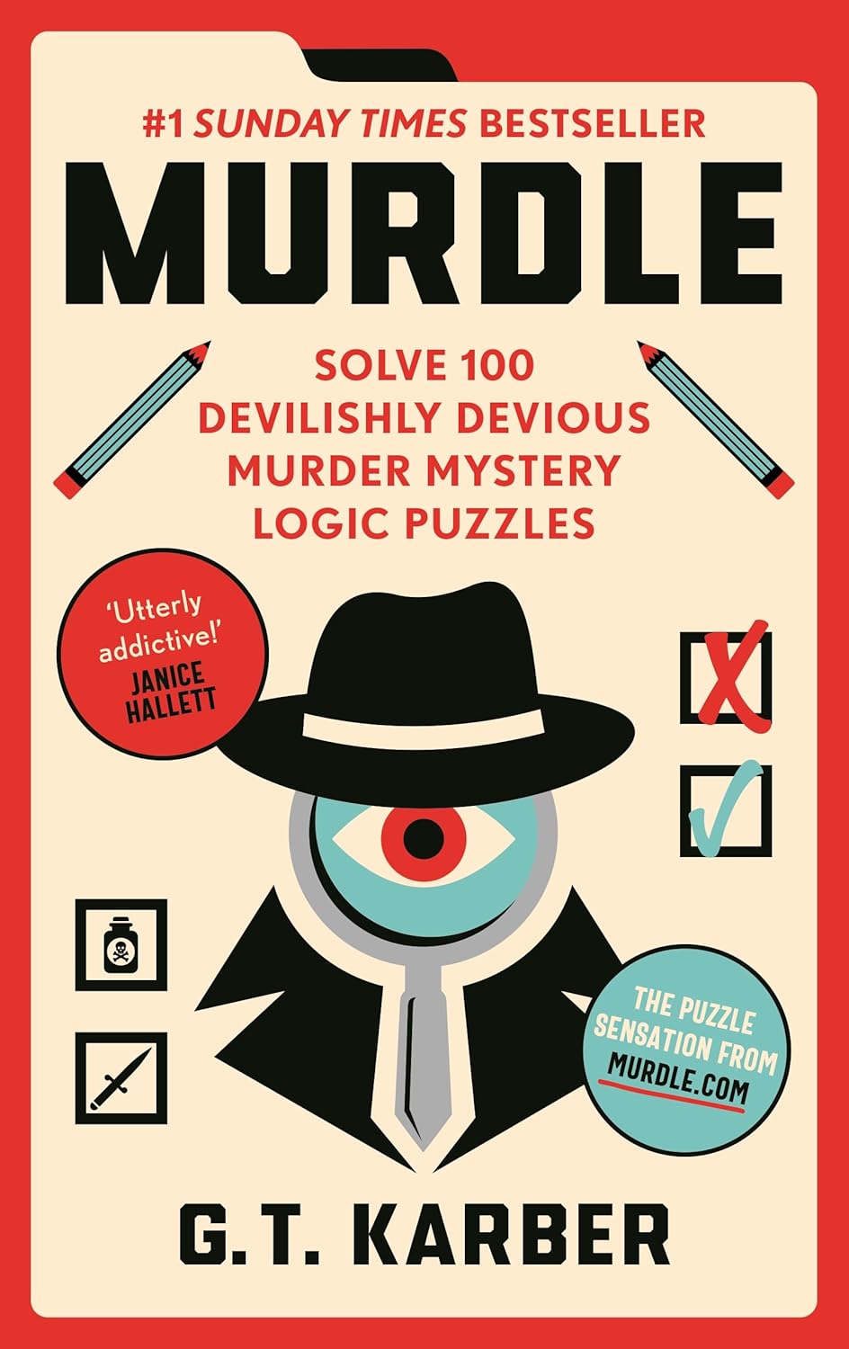 Murdle: Solve 100 Devilishly Devious Murder Mystery Logic Puzzles by G. T. Karber