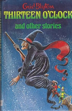 Thirteen O'Clock and Other Stories [hardcover]