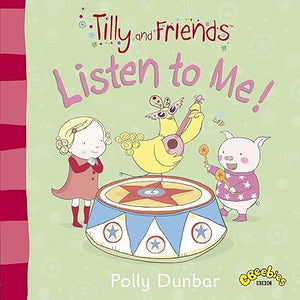 Tilly and Friends: Listen to Me!