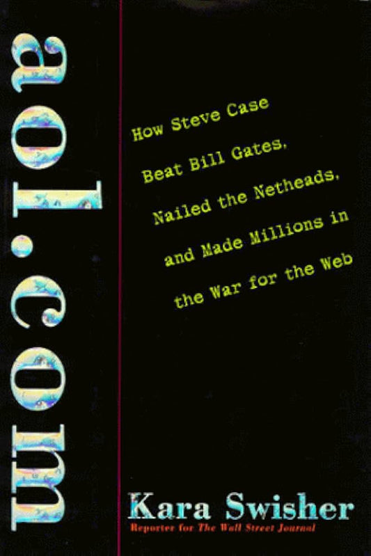 aol.com: How Steve Case Beat Bill Gates, Nailed the Netheads, and Made Millions in the War for the Web [ Paperback ] (RARE BOOKS)