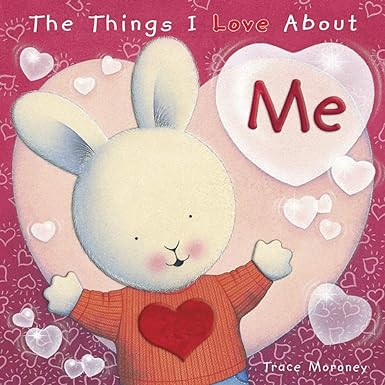 The Things I Love About Me [Hardcover]