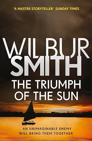 Triumph Of The Sun by Wilbur Smith