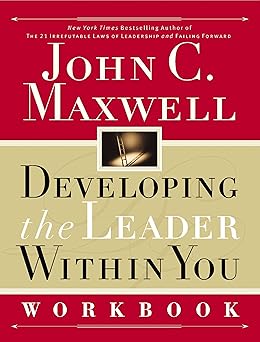 Developing the Leader Within You by John C. Maxwell