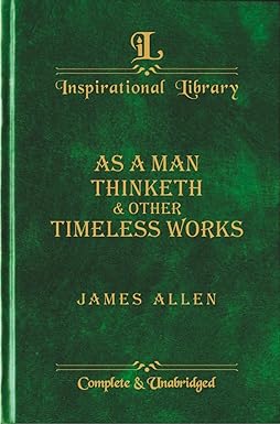 As a Man Thinketh & Other Timeless Works [hardcover]