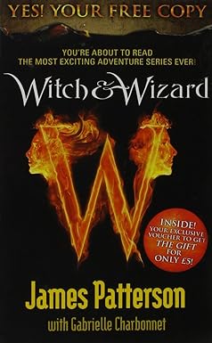 Witch & Wizard by JAMES PATTERSON