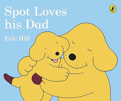 Spot Loves His Dad [Board book]