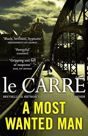 A Most Wanted Man by John Le Carre