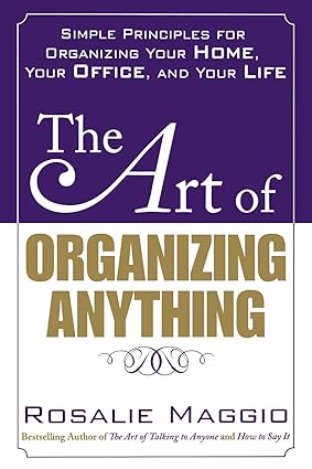 The Art of Organizing Anything by Rosalie Maggio [rare books]
