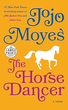 The horse dancer by Jojo Moyes