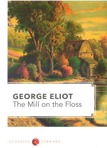 The Mill on the Floss by George Eliot