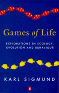 Games of Life: Explorations in Ecology, Evolution, and Behaviour by Karl Sigmund [rare books]