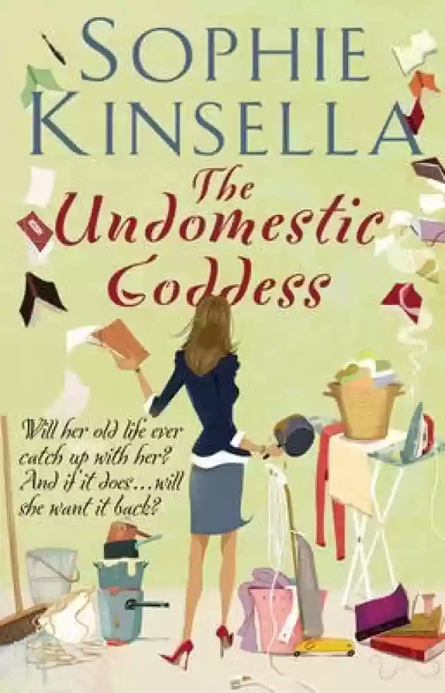 The Undomestic Goddess by Sophie Kinsella