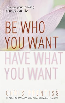 Be who you want have what you want