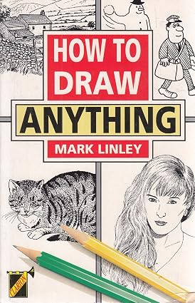 How to Draw Anything by Mark Linley