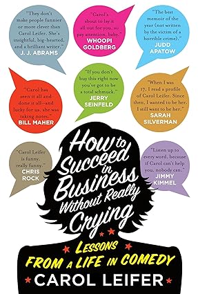 How to Succeed in Business Without Really Crying by Carol Leifer Hardcover [Premium Books]
