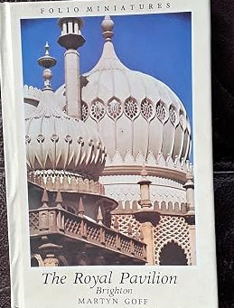 The Royal Pavilion, Brighton (Folio miniatures) by Martyn Goff [Rare book]