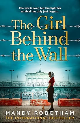 The Girl Behind the Wall by  Mandy Robotham