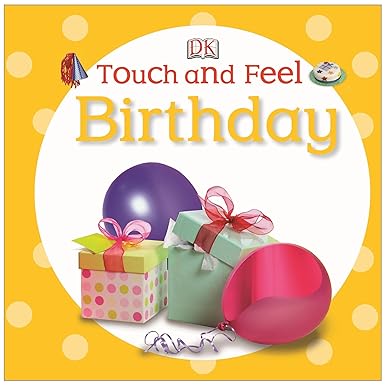 Touch and Feel Birthday (DK Touch and Feel) [Board book]