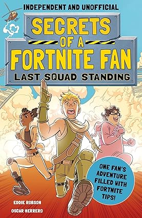 Secrets of a Fortnite Fan Last Squad Standing by Eddie Robson [Premium Books]