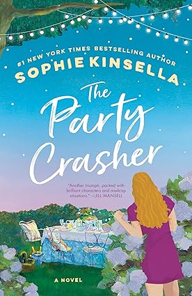 The Party Crasher: A Novel by Sophie Kinsella [Premium Books]