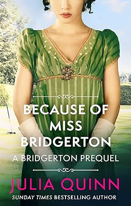 Because of Miss Bridgerton: A Bridgerton Prequel by Julia Quinn [Premium Books]
