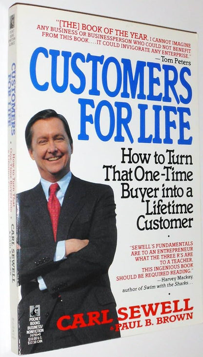 Customers for Life: How to Turn That One-Time Buyer Into a Lifetime Customer