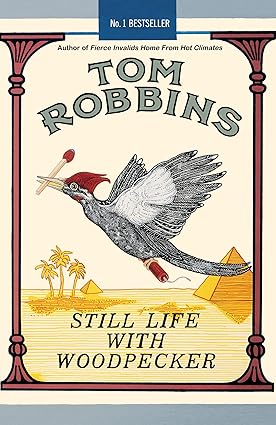 Still Life With Woodpecker by Tom Robbins