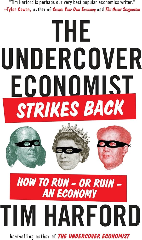 The Undercover Economist Strikes Back by Tim Harford