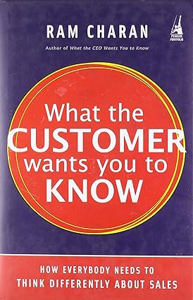 What the customer wants you to know [hardcover] [rare books] by Ram Charan