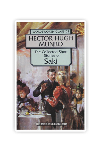 The Collected Short Stories of Saki by HECTOR HUGH MUNRO