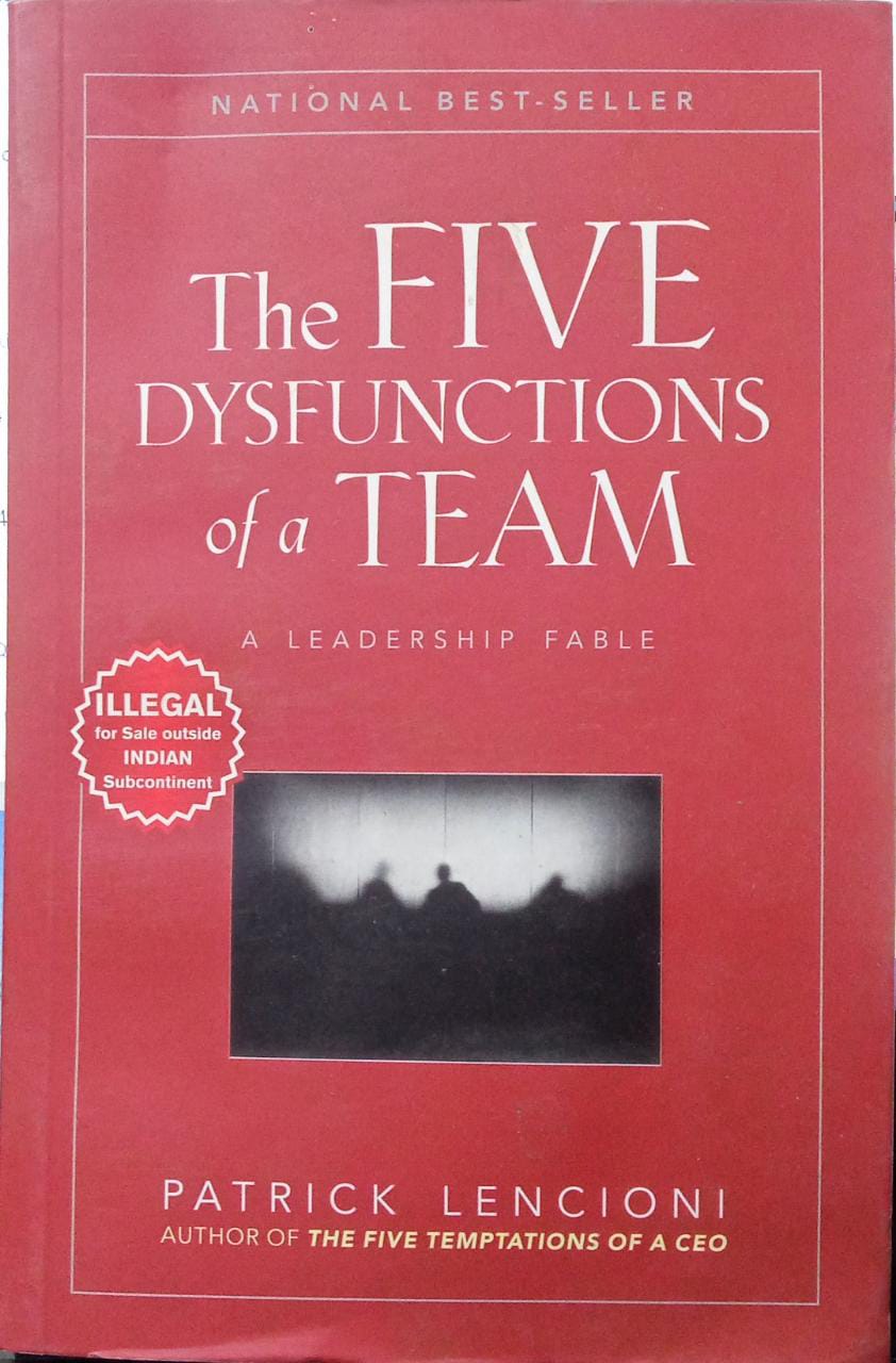 The Five Dysfunctions of a Team: A Leadership Fable