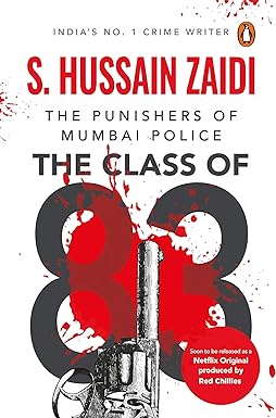 The Class of 83: The Punishers of Mumbai Police by S. Hussain Zaidi