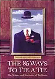 The 85 Ways to Tie a Tie [HARD COVER ] [RARE BOOKS]