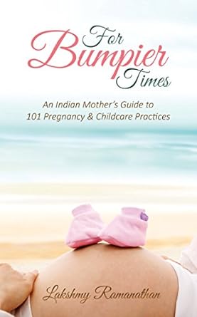 For Bumpier Times: An Indian Mother's Guide to101 Pregnancy & Childcare Practices [RARE BOOKS]