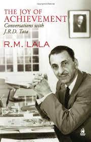 The joy of achievement: a conversation with j.r.d.tata by R.M. Lala (rare books)