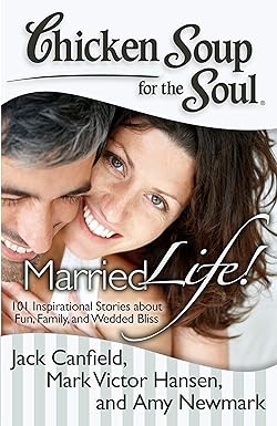 Chicken soup for the soul: married life