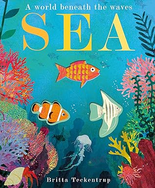 Sea: A World Beneath the Waves [hardcover]