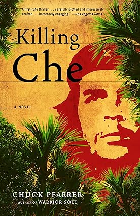 Killing Che by Chuck Pfarrer (Rare book)