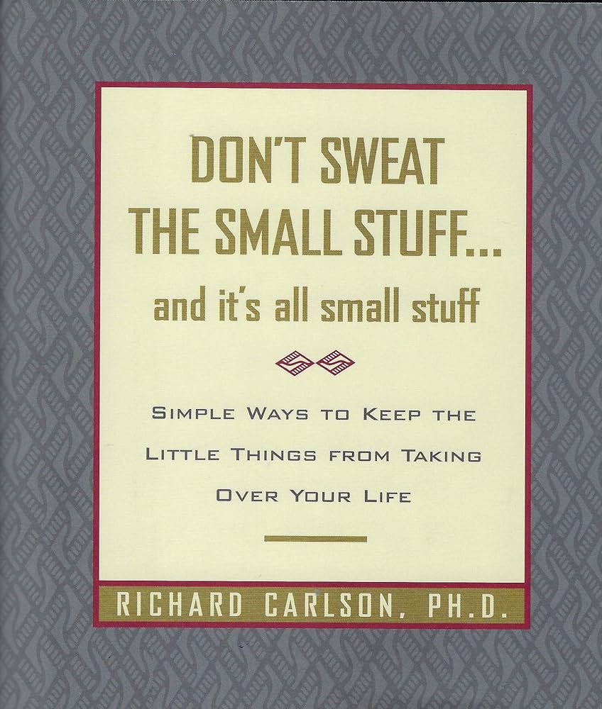 Dont sweat the small stuff by Richard Carlson [rare books]