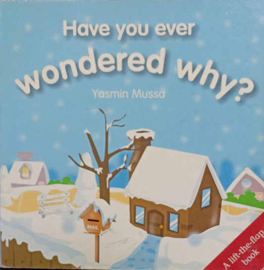 Have You Ever Wondered Why [BOARD BOOK]