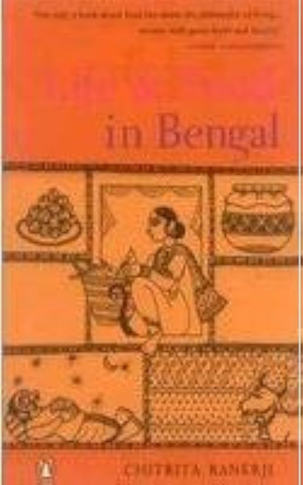 Life and Food in Bengal [Rare books] by 'Chitrita Banerji