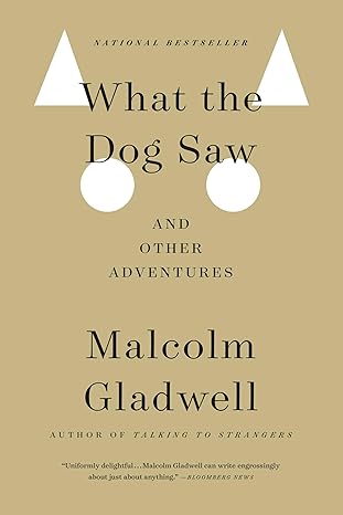What the Dog Saw: And Other Adventures by Malcolm Gladwell [Premium Books]