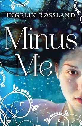 Minus Me by Ingelin Rossland and Deborah Dawkin