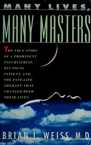 Many lives, many masters by Dr Brian Weiss