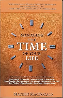 Managing The Time Of Your Life by Machen Macdonald