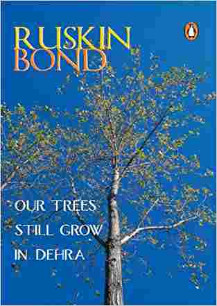 Our Trees Still Grow In Dehra