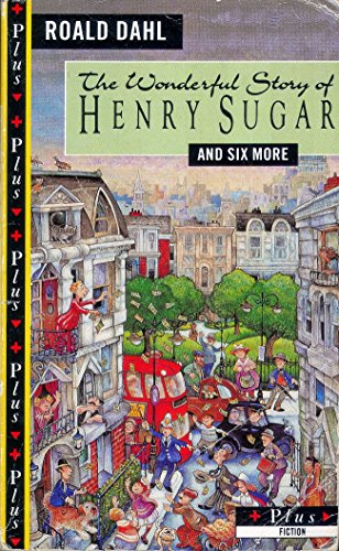 The Wonderful Story of Henry Sugar And Six More by Roald Dahl