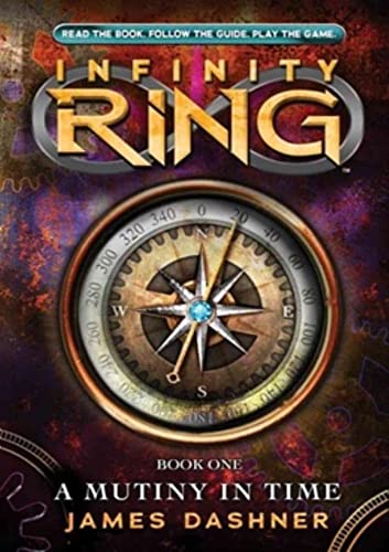 Infinity Ring - 1 A Mutiny in Time [hardcover] by James Dashner