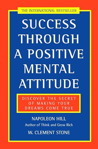 Success through a positive mental attitude by Dr. Napoleon Hill| William Clement Stone