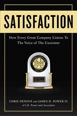 Satisfaction: How Every Company Listens to the Voice of the Customer [hardcover]